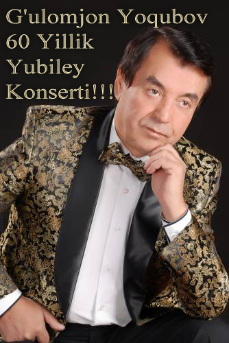 G'ulomjon Yoqubov - 60 yillik yubiley Konserti