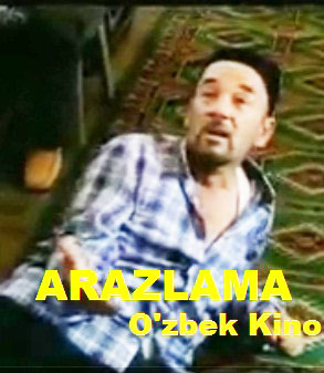 "ARAZLAMA" (O'zbek Film)
