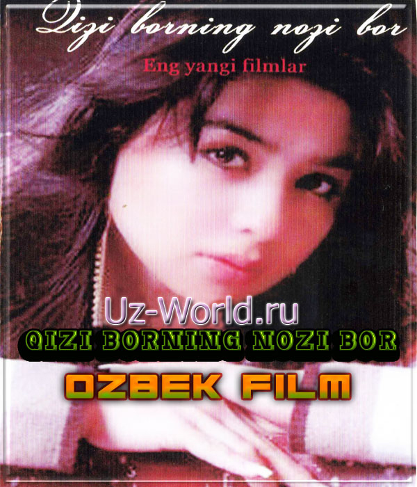 "Qizi Borning Nozi Bor" (O`zbek Film)