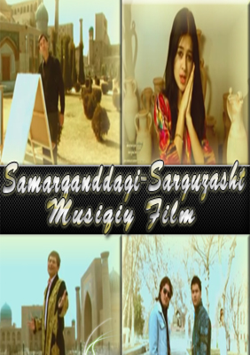 Samarqanddagi-Sarguzasht Yangi Musiqiy Film
